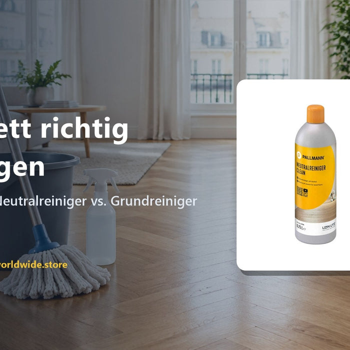 Parkett richtig reinigen – Pallmann Neutralreiniger vs. Grundreiniger