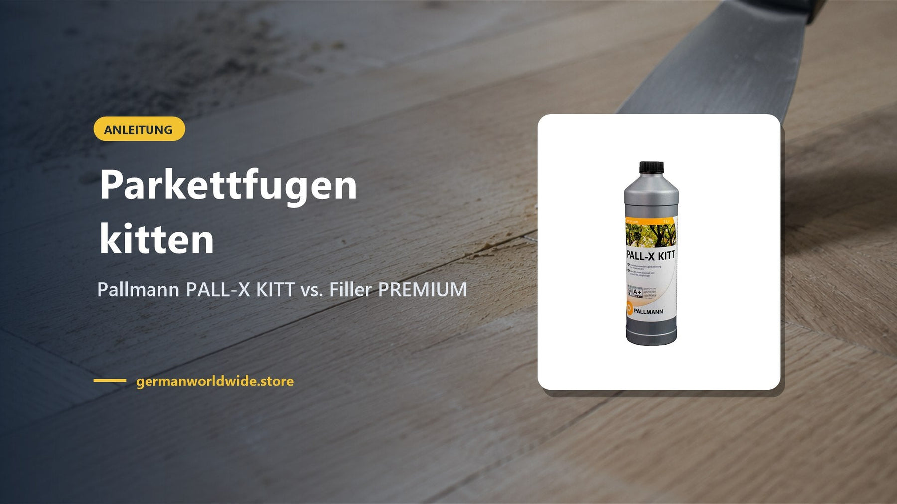 Parkettfugen kitten – Pallmann PALL-X KITT vs. Filler PREMIUM