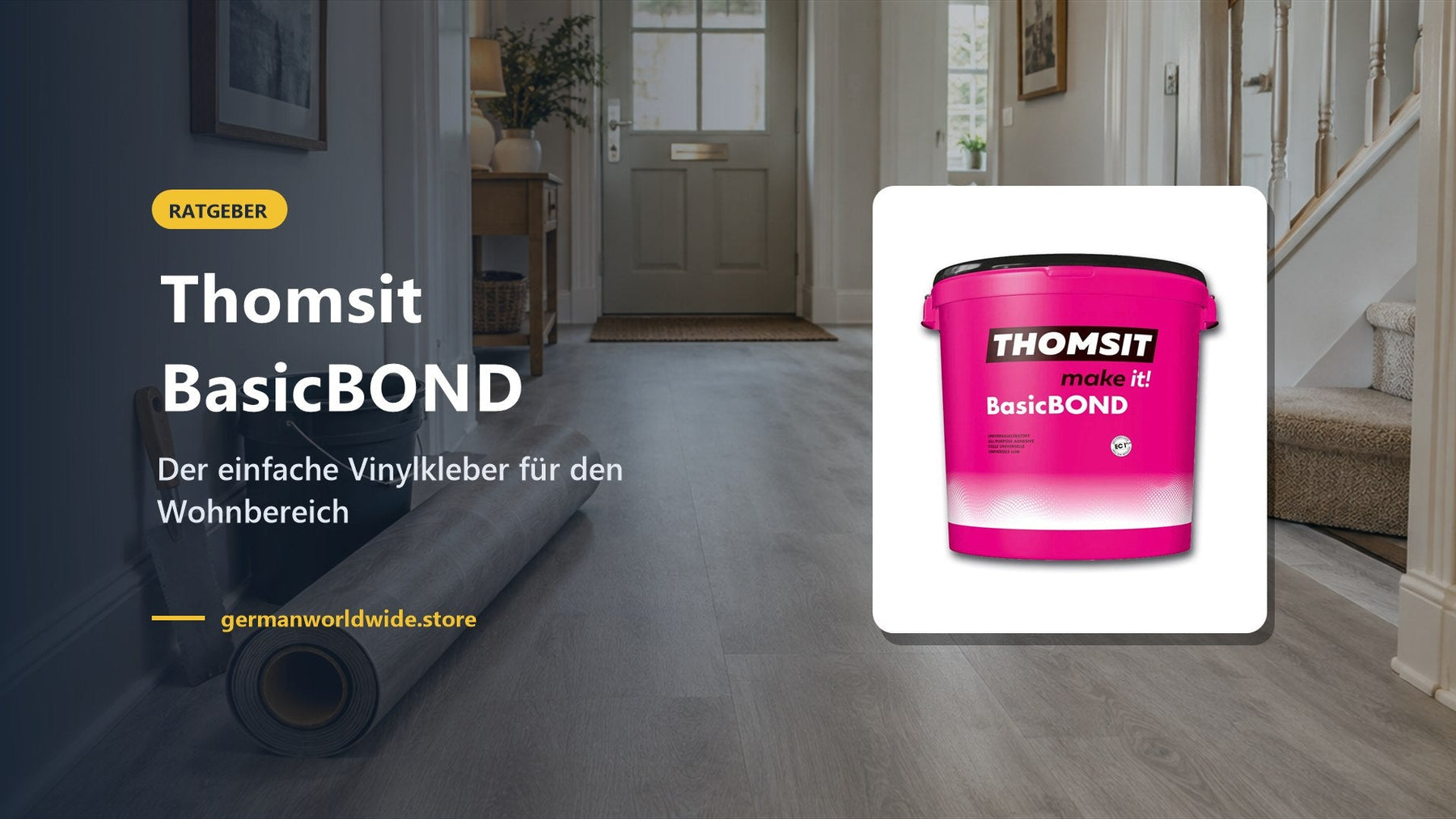 Thomsit BasicBOND – Der einfache Vinylkleber für den Wohnbereich