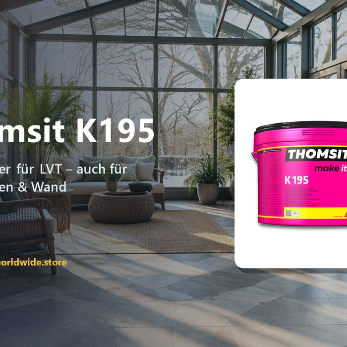 Thomsit K195 – Hybridkleber für LVT – auch für Wintergarten & Wand