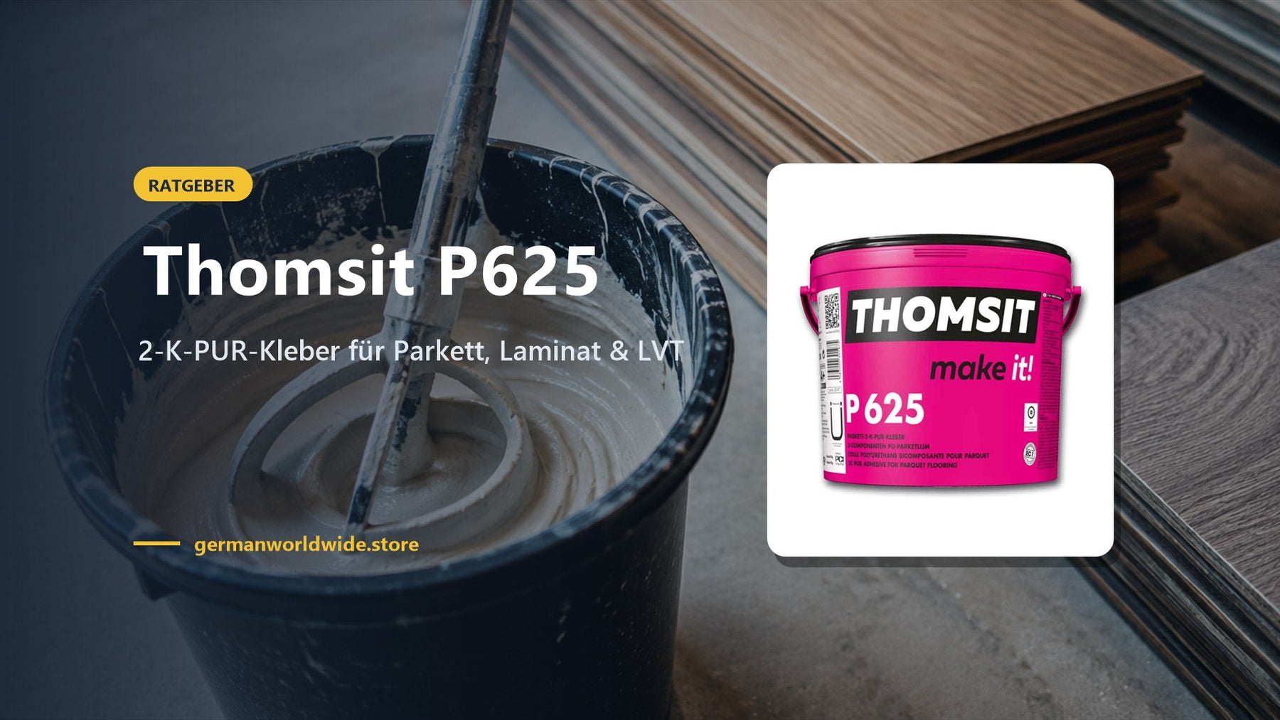 Thomsit P625 – 2-K-PUR-Kleber für Parkett, Laminat & LVT