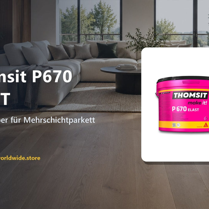 Thomsit P670 ELAST – Parkettkleber für Mehrschichtparkett