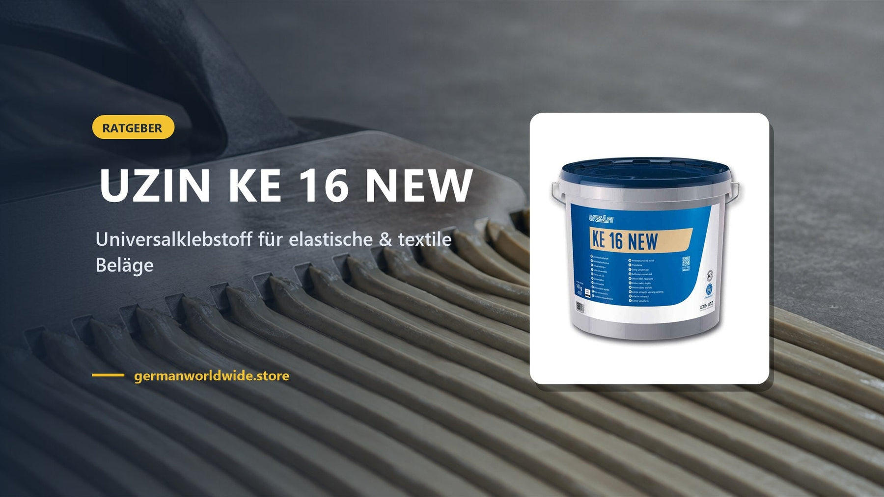UZIN KE 16 NEW – Universalklebstoff für elastische & textile Beläge