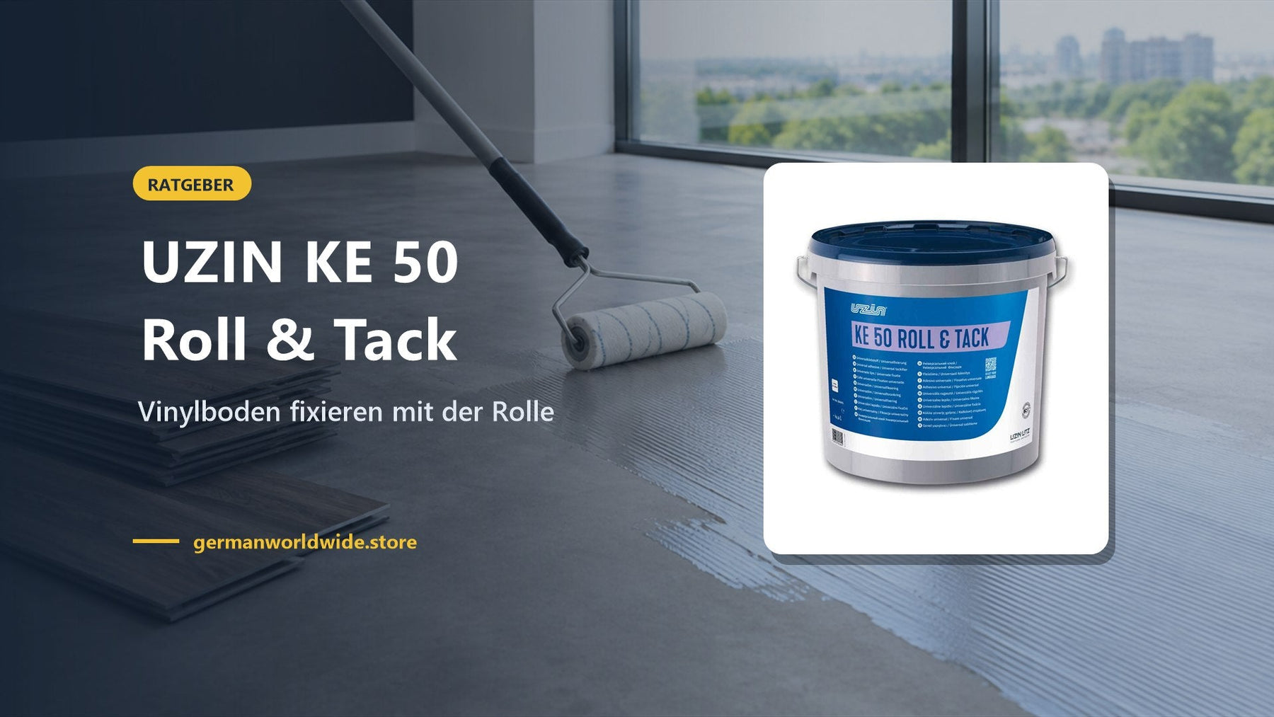 UZIN KE 50 Roll & Tack – Vinylboden fixieren mit der Rolle
