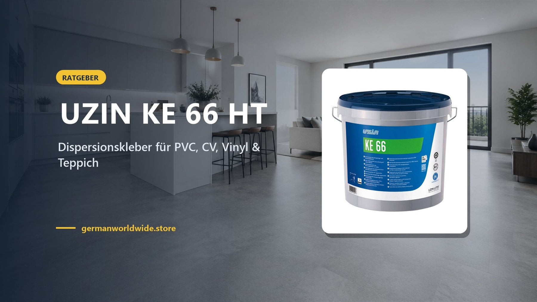 UZIN KE 66 HT – Dispersionskleber für PVC, CV, Vinyl & Teppich