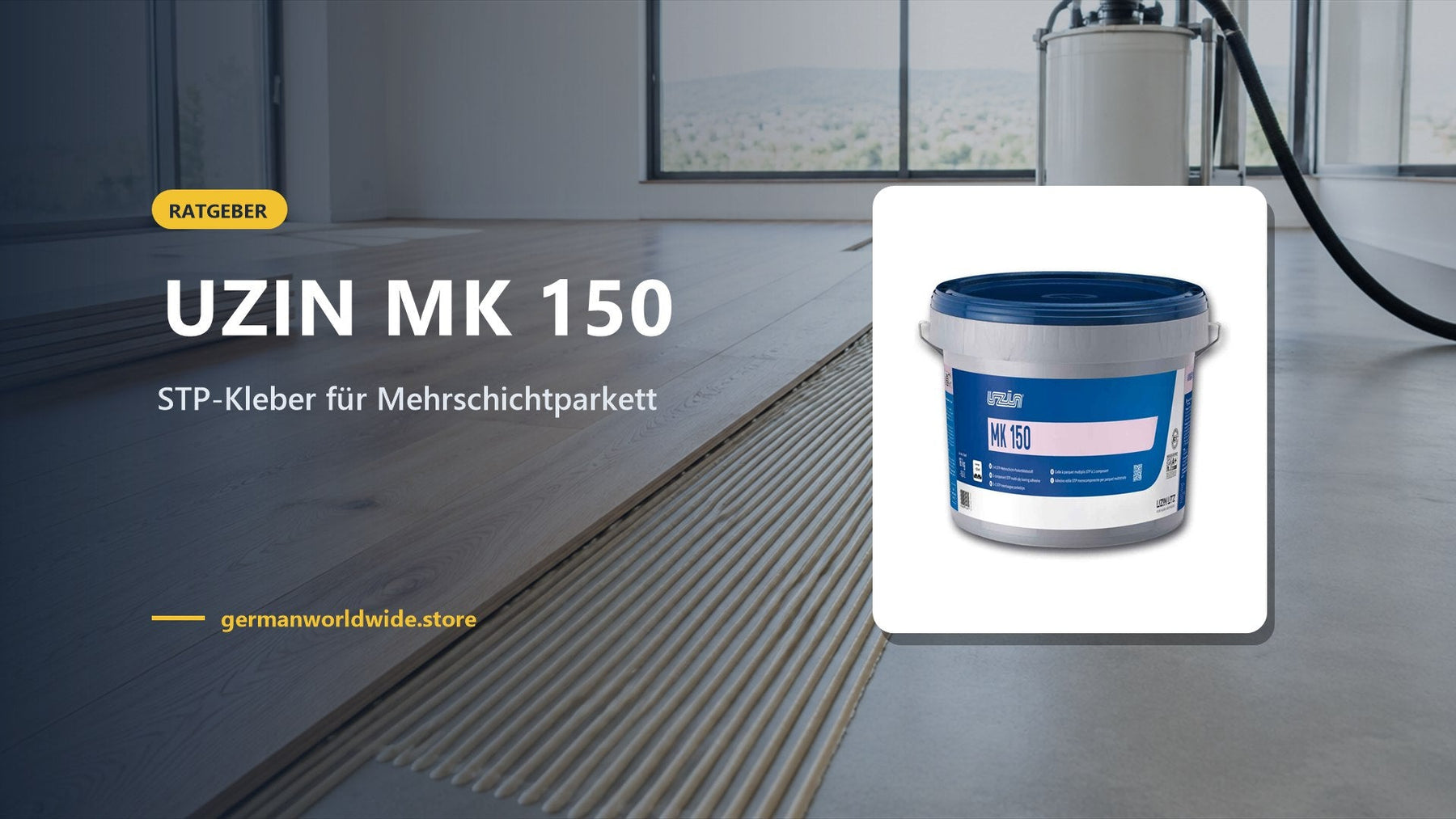 UZIN MK 150 – STP-Kleber für Mehrschichtparkett