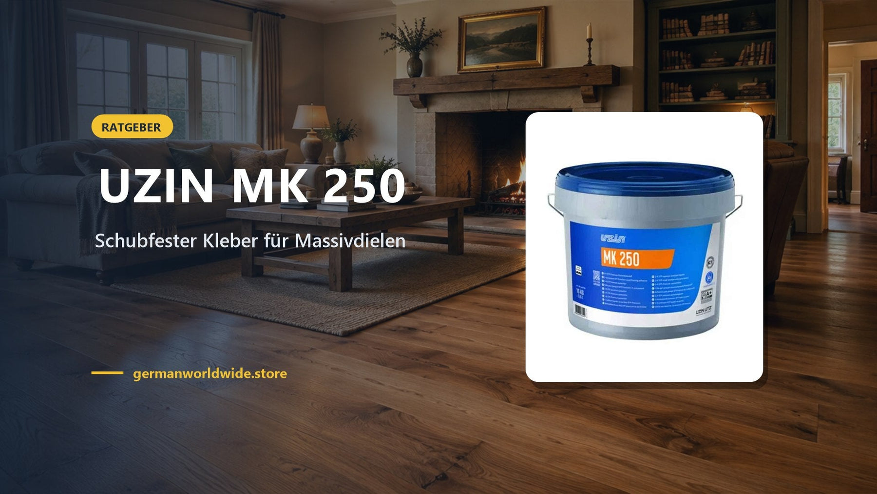 UZIN MK 250 – Schubfester Kleber für Massivdielen